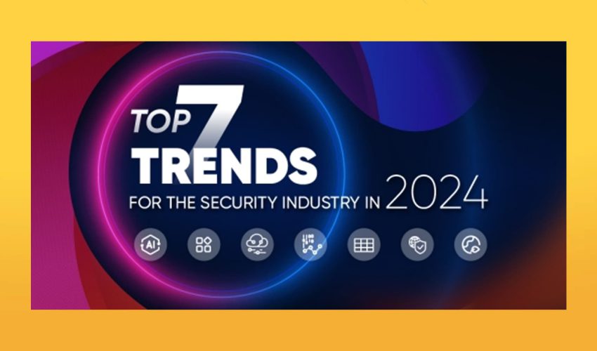 7 روند برتر برای صنعت امنیت در سال 2024